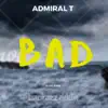 Admiral T - Bad (Backazz Riddim) - Single